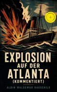 ebook: Explosion auf der Atlanta (Kommentiert)