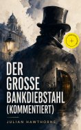 eBook: Der große Bankdiebstahl (Kommentiert)