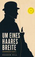 ebook: Um eines Haares Breite (Kommentiert)