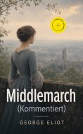 eBook: Middlemarch (Kommentiert)