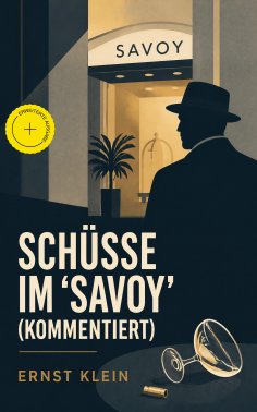 eBook: Schüsse im 'Savoy' (Kommentiert)