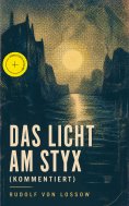ebook: Das Licht am Styx (Kommentiert)