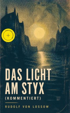 ebook: Das Licht am Styx (Kommentiert)