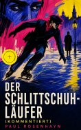 eBook: Der Schlittschuhläufer (Kommentiert)