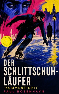 eBook: Der Schlittschuhläufer (Kommentiert)