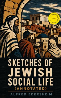 eBook: Sketches of Jewish Social Life (Annotated)
