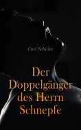 eBook: Der Doppelgänger des Herrn Schnepfe