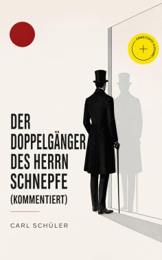 ebook: Der Doppelgänger des Herrn Schnepfe (Kommentiert)