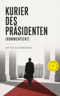 ebook: Kurier des Präsidenten (Kommentiert)