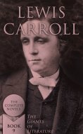 ebook: Lewis Carroll: The Complete Novels (The Giants of Literature - Book 9)