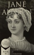 ebook: Jane Austen: The Complete Novels (The Giants of Literature - Book 10)