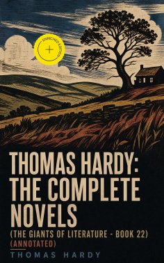 ebook: Thomas Hardy: The Complete Novels (The Giants of Literature - Book 22) (Annotated)