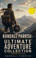 eBook: Randall Parrish - Ultimate Adventure Collection (Annotated)