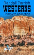 eBook: Randall Parrish Westerns – Complete Collection