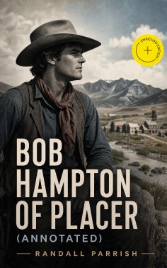 eBook: Bob Hampton of Placer (Annotated)