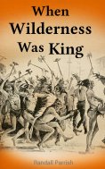 eBook: When Wilderness Was King