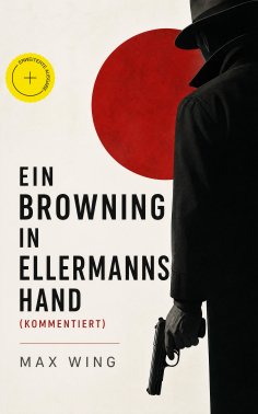 ebook: Ein Browning in Ellermanns Hand (Kommentiert)