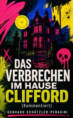 ebook: Das Verbrechen im Hause Clifford (Kommentiert)