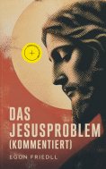 ebook: Das Jesusproblem (Kommentiert)