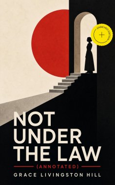 ebook: Not Under the Law (Annotated)
