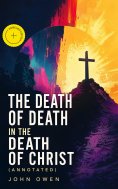ebook: The Death of Death in the Death of Christ (Annotated)