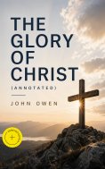 ebook: The Glory of Christ (Annotated)