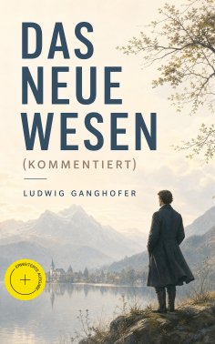 eBook: Das neue Wesen (Kommentiert)