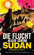 ebook: Die Flucht aus dem Sudan (Kommentiert)