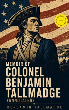 ebook: Memoir of Colonel Benjamin Tallmadge (Annotated)