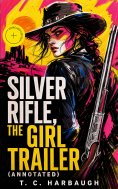 ebook: Silver Rifle, the Girl Trailer (Annotated)