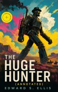 ebook: The Huge Hunter (Annotated)