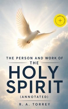 ebook: The Person and Work of The Holy Spirit (Annotated)