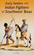 eBook: Early Settlers and Indian Fighters of Southwest Texas