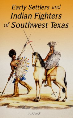 eBook: Early Settlers and Indian Fighters of Southwest Texas
