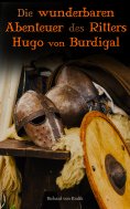 eBook: Die wunderbaren Abenteuer des Ritters Hugo von Burdigal