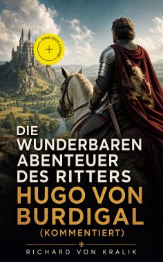 ebook: Die wunderbaren Abenteuer des Ritters Hugo von Burdigal (Kommentiert)