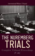 eBook: The Nuremberg Trials: Complete Tribunal Proceedings (V. 20)