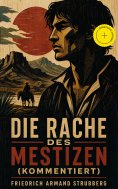 eBook: Die Rache des Mestizen (Kommentiert)