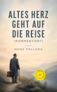 eBook: Altes Herz geht auf die Reise (Kommentiert)