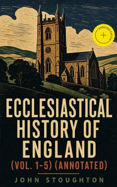 ebook: Ecclesiastical History of England (Vol. 1-5) (Annotated)