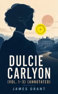ebook: Dulcie Carlyon (Vol. 1-3) (Annotated)
