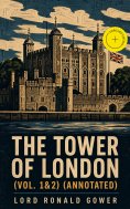 ebook: The Tower of London (Vol. 1&2) (Annotated)