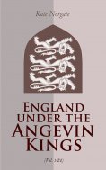 eBook: England under the Angevin Kings (Vol. 1&2)