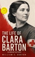 eBook: The Life of Clara Barton (Annotated)