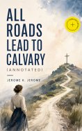 ebook: All Roads Lead to Calvary (Annotated)