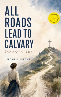 ebook: All Roads Lead to Calvary (Annotated)