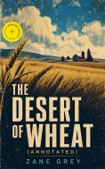 ebook: The Desert of Wheat (Annotated)