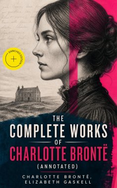 ebook: The Complete Works of Charlotte Brontë (Annotated)