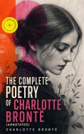 ebook: The Complete Poetry of Charlotte Brontë (Annotated)