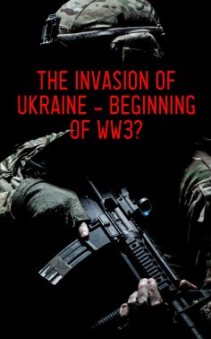 ebook: The Invasion of Ukraine - Beginning of WW3?